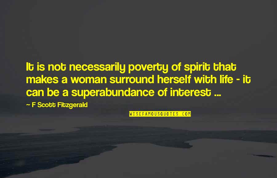 Boguslaw Winnicki Quotes By F Scott Fitzgerald: It is not necessarily poverty of spirit that Boguslaw Winnicki Quotes By F Scott Fitzgerald: It is not necessarily poverty of spirit that