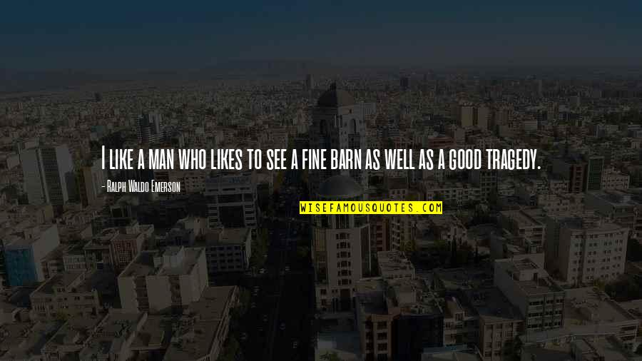 Boguslawa Dziewa Quotes By Ralph Waldo Emerson: I like a man who likes to see