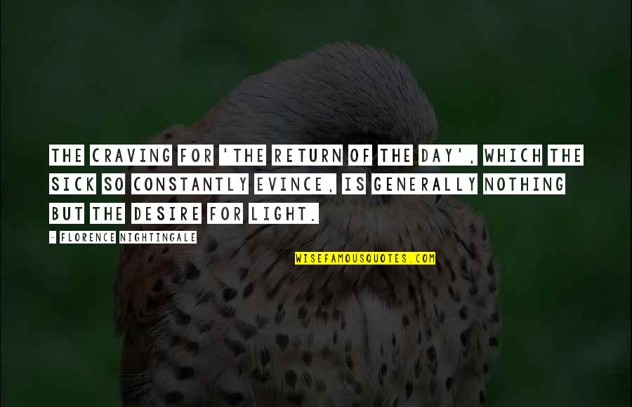 Bogustrivia Quotes By Florence Nightingale: The craving for 'the return of the day', Bogustrivia Quotes By Florence Nightingale: The craving for 'the return of the day',