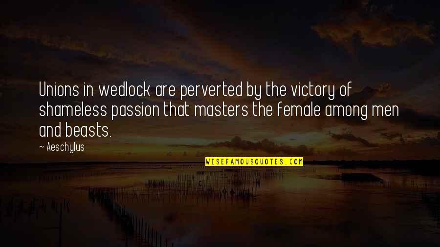 Bogut Injury Quotes By Aeschylus: Unions in wedlock are perverted by the victory Bogut Injury Quotes By Aeschylus: Unions in wedlock are perverted by the victory