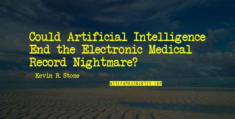 Bohjalian Flight Quotes By Kevin R. Stone: Could Artificial Intelligence End the Electronic Medical Record
