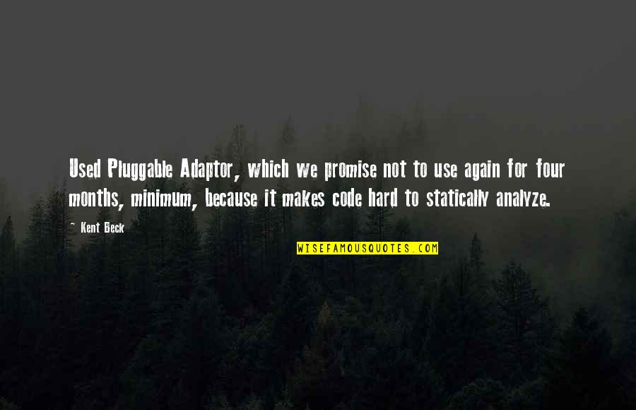 Bohlander Mortuary Quotes By Kent Beck: Used Pluggable Adaptor, which we promise not to