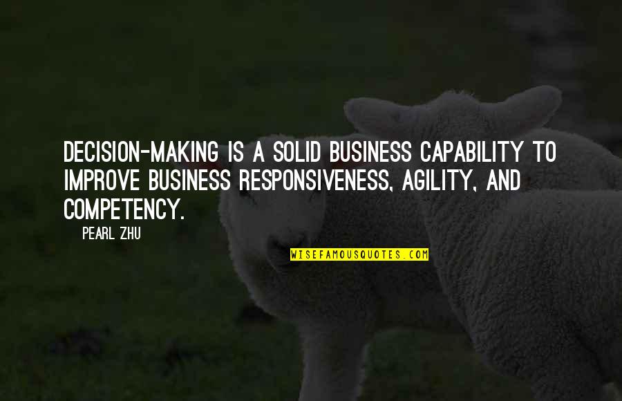 Bohlers Angle Quotes By Pearl Zhu: Decision-making is a solid business capability to improve Bohlers Angle Quotes By Pearl Zhu: Decision-making is a solid business capability to improve