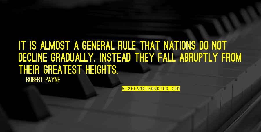 Bohm's Quotes By Robert Payne: It is almost a general rule that nations