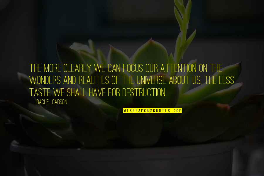 Bohning X Quotes By Rachel Carson: The more clearly we can focus our attention