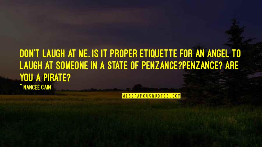 Bohrman Knives Quotes By Nancee Cain: Don't laugh at me. Is it proper etiquette