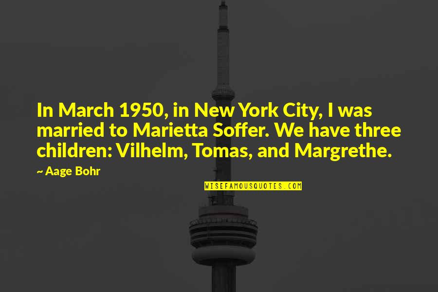 Bohr's Quotes By Aage Bohr: In March 1950, in New York City, I