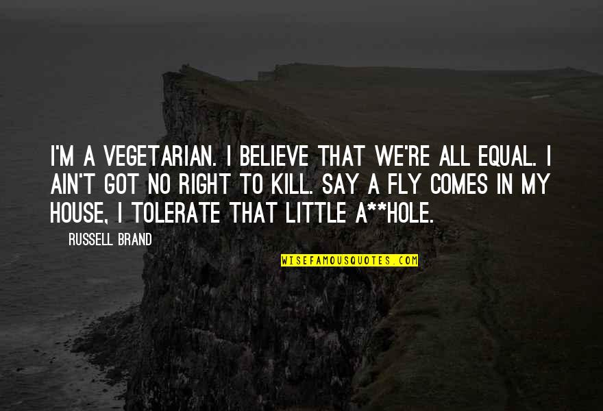 Bohubrihi Quotes By Russell Brand: I'm a vegetarian. I believe that we're all
