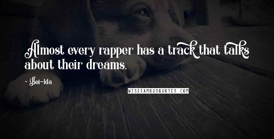 Boi-1da quotes: Almost every rapper has a track that talks about their dreams.