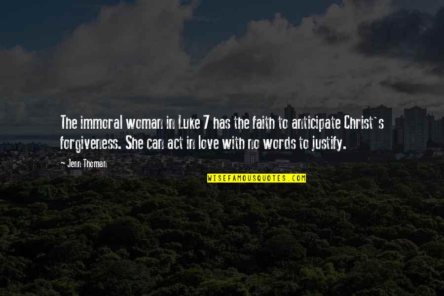 Boias Pre Os Quotes By Jenn Thoman: The immoral woman in Luke 7 has the