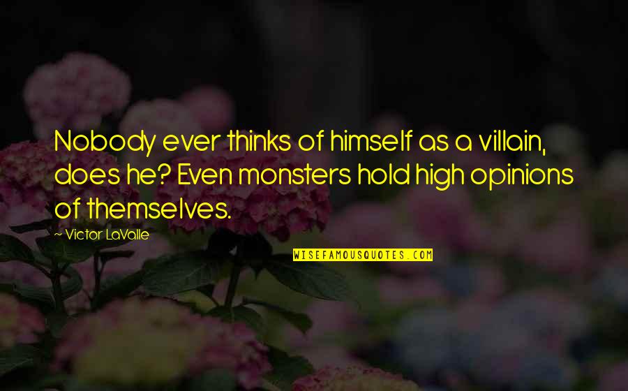 Boileau Wikipedia Quotes By Victor LaValle: Nobody ever thinks of himself as a villain, Boileau Wikipedia Quotes By Victor LaValle: Nobody ever thinks of himself as a villain,