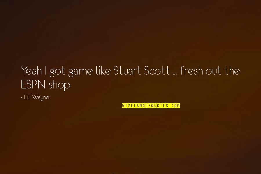 Boissonneault Pi Ces Quotes By Lil' Wayne: Yeah I got game like Stuart Scott ...