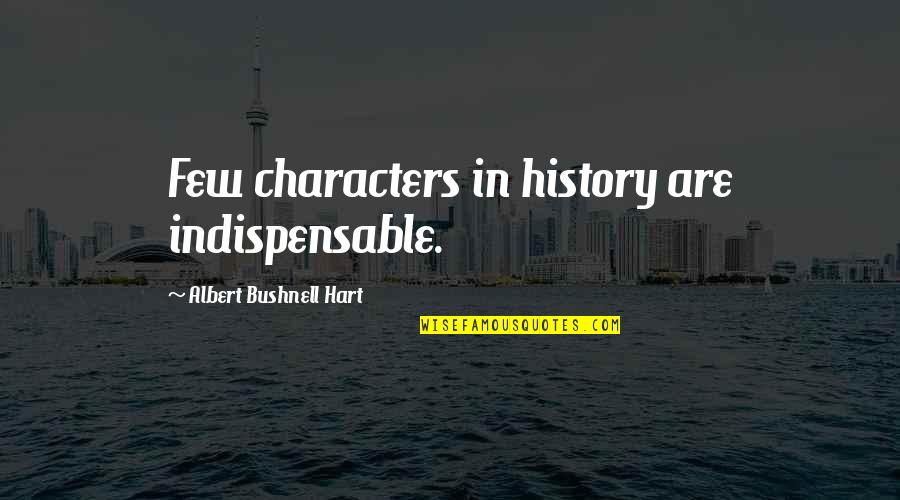 Boiteux In French Quotes By Albert Bushnell Hart: Few characters in history are indispensable. Boiteux In French Quotes By Albert Bushnell Hart: Few characters in history are indispensable.