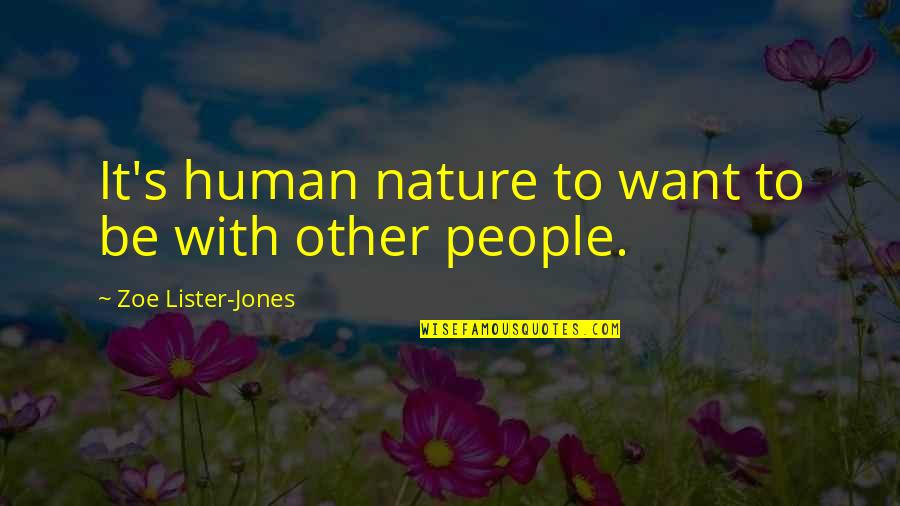 Boitier 4g Quotes By Zoe Lister-Jones: It's human nature to want to be with
