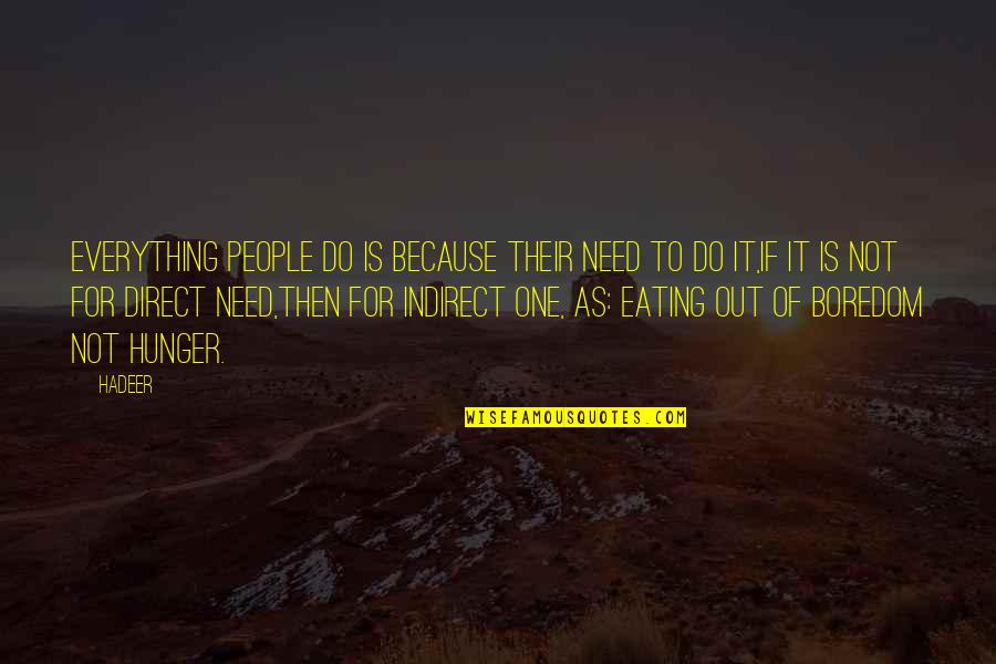 Boitier Iptv Quotes By Hadeer: Everything people do is because their need to Boitier Iptv Quotes By Hadeer: Everything people do is because their need to