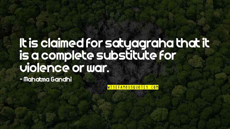 Boix Q1530 Quotes By Mahatma Gandhi: It is claimed for satyagraha that it is