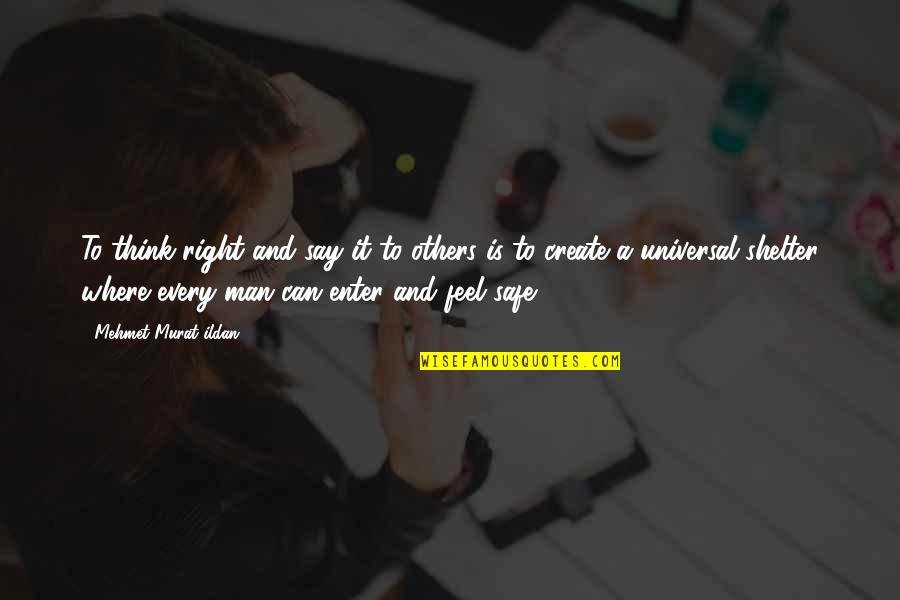 Boix Q1530 Quotes By Mehmet Murat Ildan: To think right and say it to others Boix Q1530 Quotes By Mehmet Murat Ildan: To think right and say it to others