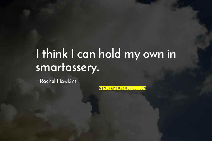 Boj Te Se Tmy Quotes By Rachel Hawkins: I think I can hold my own in