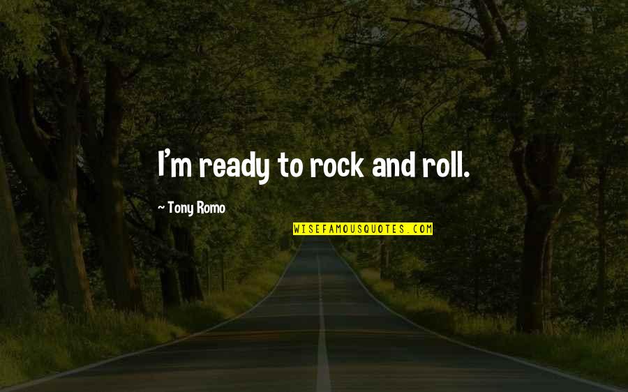 Bojack Horseman Episode 1 Quotes By Tony Romo: I'm ready to rock and roll. Bojack Horseman Episode 1 Quotes By Tony Romo: I'm ready to rock and roll.