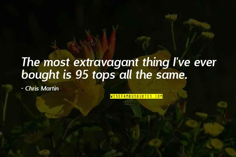 Bojack Horseman Red Flag Quote Quotes By Chris Martin: The most extravagant thing I've ever bought is