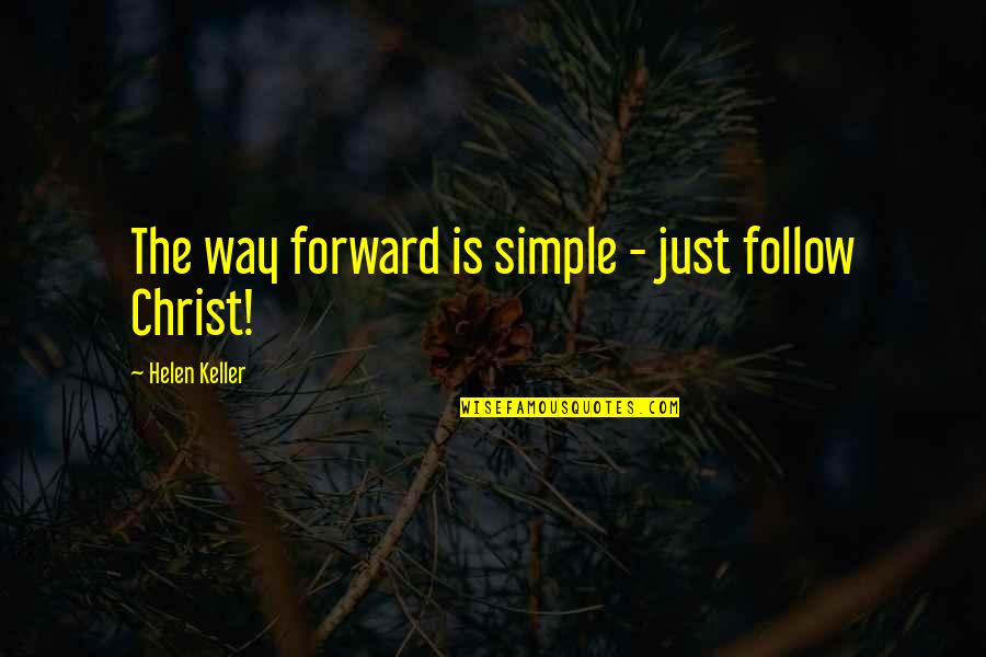 Bojado Santos Quotes By Helen Keller: The way forward is simple - just follow