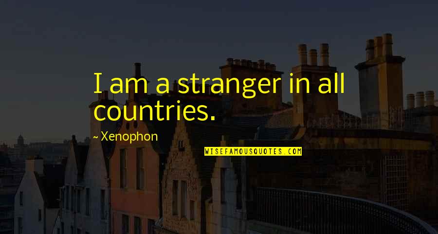 Bojer Outdoor Quotes By Xenophon: I am a stranger in all countries. Bojer Outdoor Quotes By Xenophon: I am a stranger in all countries.