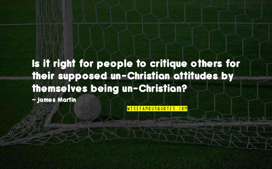 Bojkovic Quotes By James Martin: Is it right for people to critique others