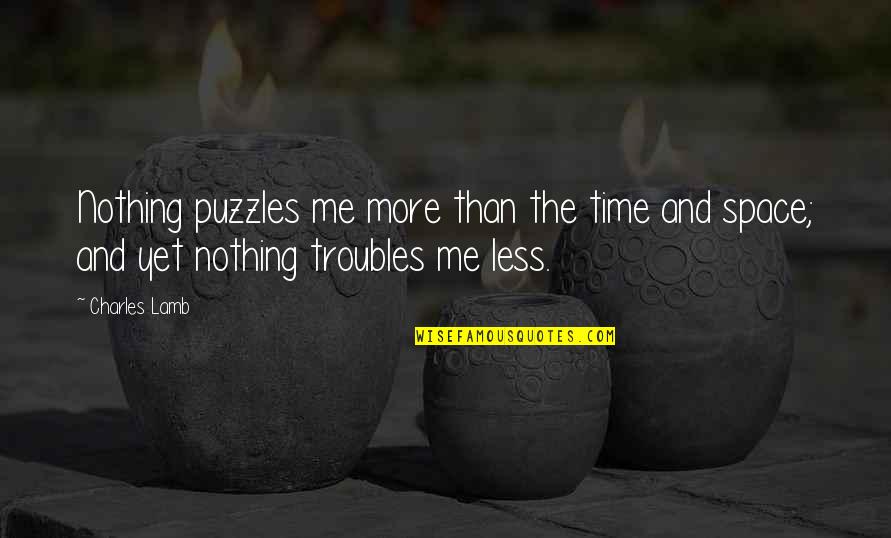 Bokeh Quotes By Charles Lamb: Nothing puzzles me more than the time and