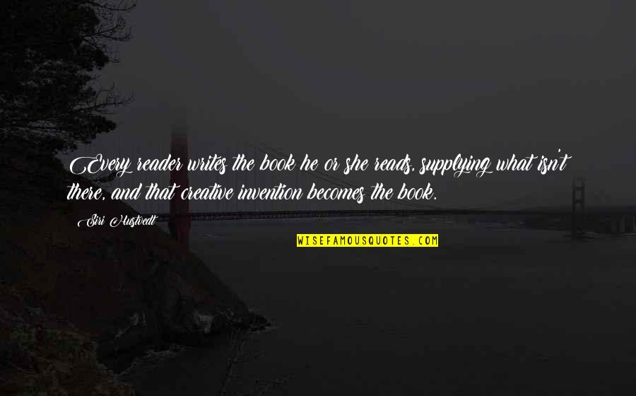 Bokemeyer Hope Quotes By Siri Hustvedt: Every reader writes the book he or she