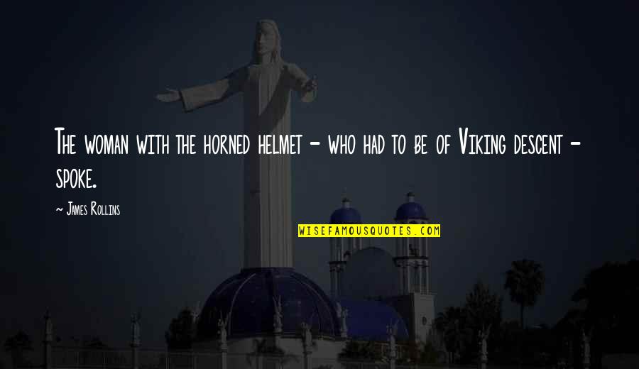 Bokononism Standard Quotes By James Rollins: The woman with the horned helmet - who