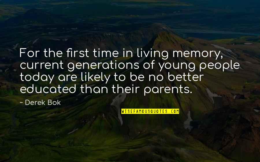 Bok's Quotes By Derek Bok: For the first time in living memory, current