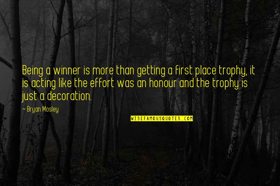 Bol P Jepa Quotes By Bryan Mosley: Being a winner is more than getting a