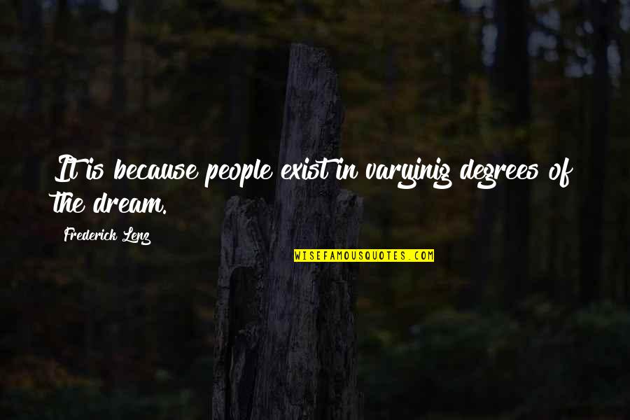 Bolaji Oyejide Quotes By Frederick Lenz: It is because people exist in varyinig degrees