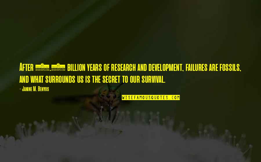 Bolanle John Quotes By Janine M. Benyus: After 3.8 billion years of research and development,