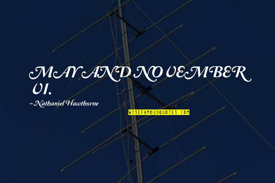Bolanle Quotes By Nathaniel Hawthorne: MAY AND NOVEMBER VI.