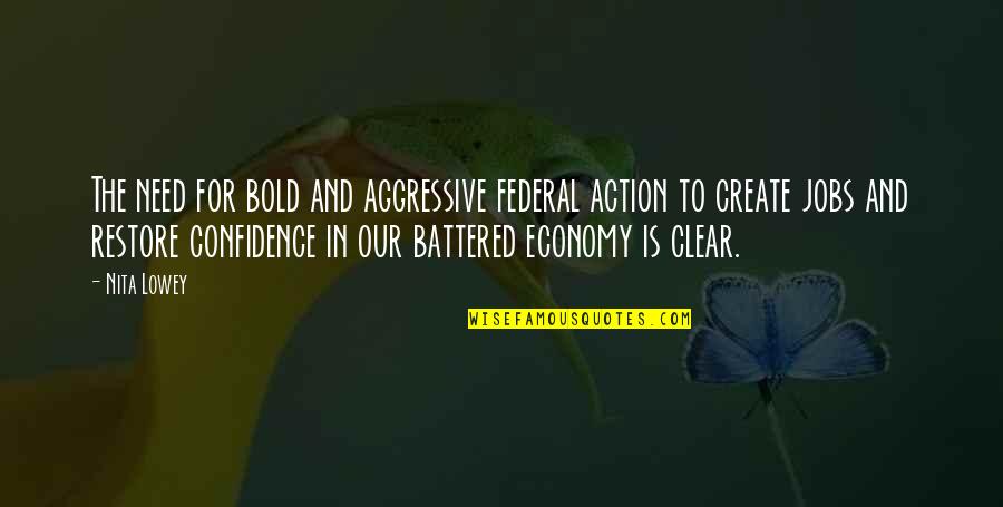 Bold Action Quotes By Nita Lowey: The need for bold and aggressive federal action