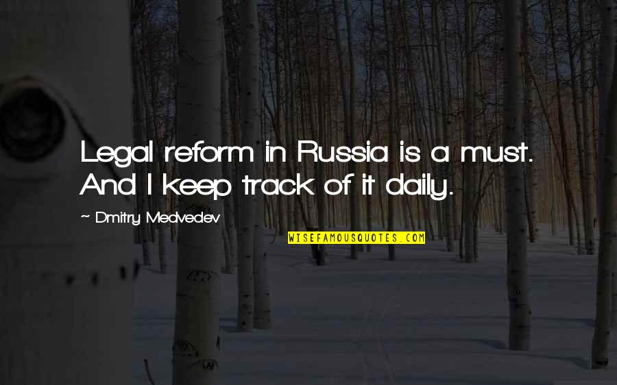 Bold Picture Quotes By Dmitry Medvedev: Legal reform in Russia is a must. And