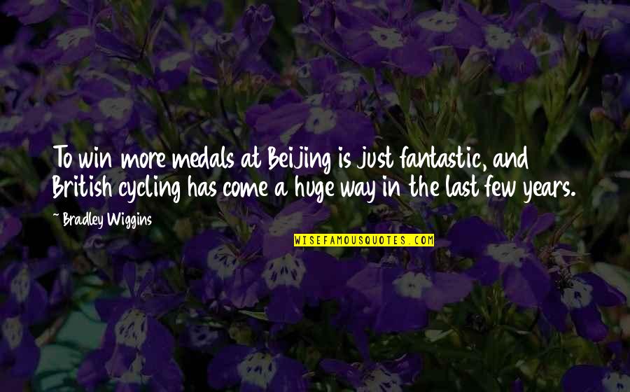 Boldina Game Quotes By Bradley Wiggins: To win more medals at Beijing is just Boldina Game Quotes By Bradley Wiggins: To win more medals at Beijing is just