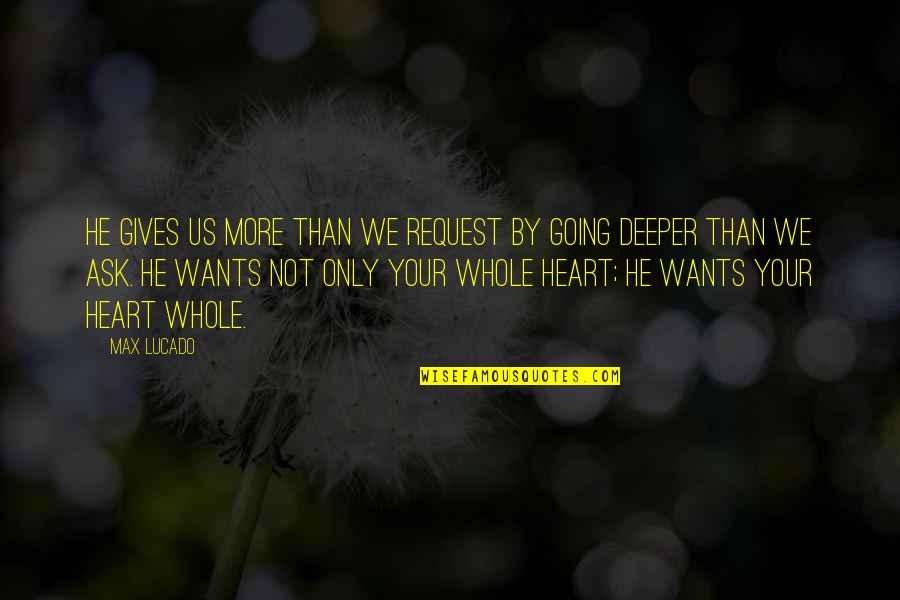 Bolee L Shaped Quotes By Max Lucado: He gives us more than we request by Bolee L Shaped Quotes By Max Lucado: He gives us more than we request by
