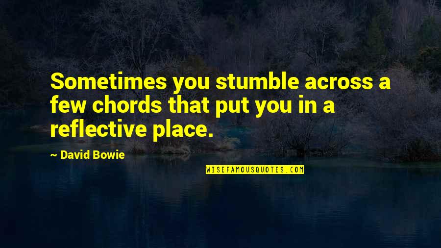 Bolehkah Puasa Quotes By David Bowie: Sometimes you stumble across a few chords that