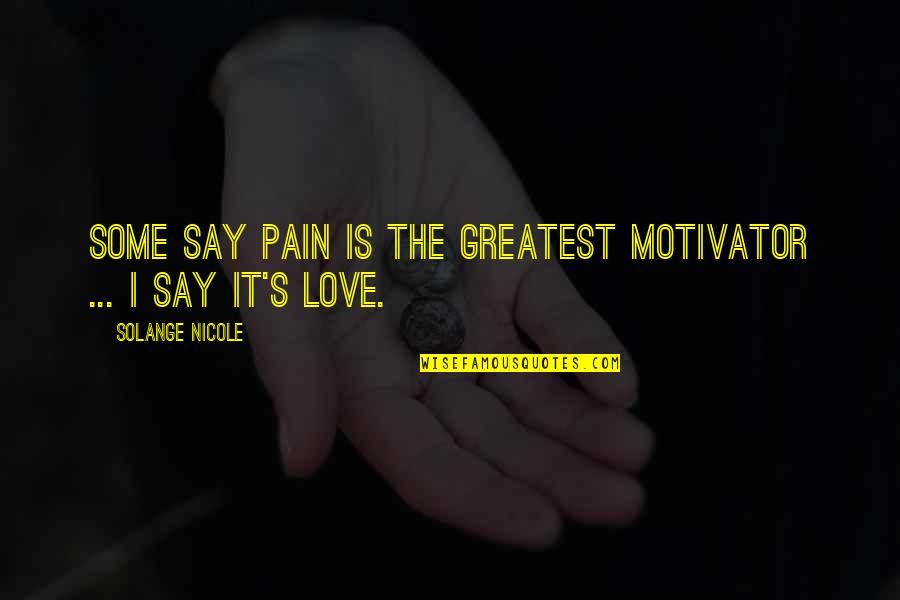 Boleslavsky Chess Quotes By Solange Nicole: Some say pain is the greatest motivator ... Boleslavsky Chess Quotes By Solange Nicole: Some say pain is the greatest motivator ...