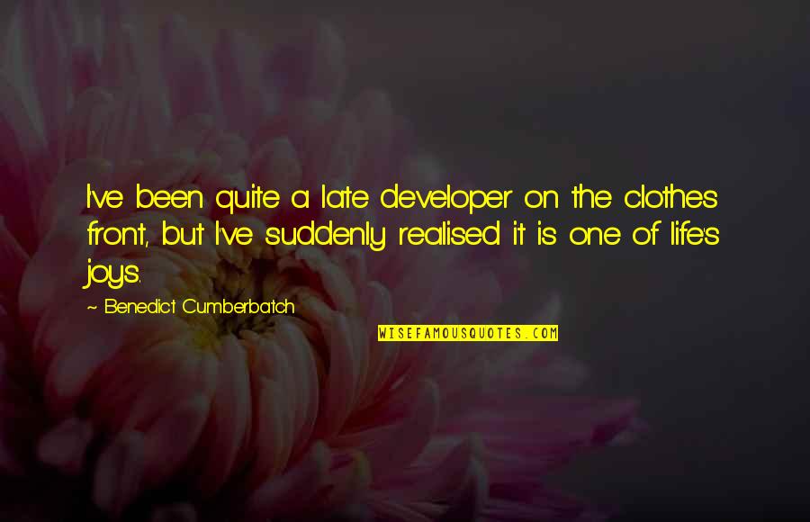 Bolewed Quotes By Benedict Cumberbatch: I've been quite a late developer on the Bolewed Quotes By Benedict Cumberbatch: I've been quite a late developer on the