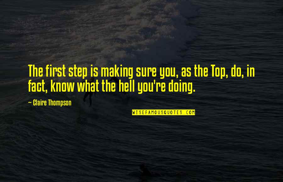 Bollenbeck Quotes By Claire Thompson: The first step is making sure you, as