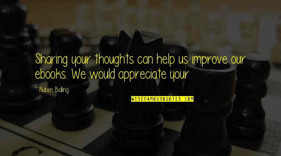Bolling Quotes By Ruben Bolling: Sharing your thoughts can help us improve our