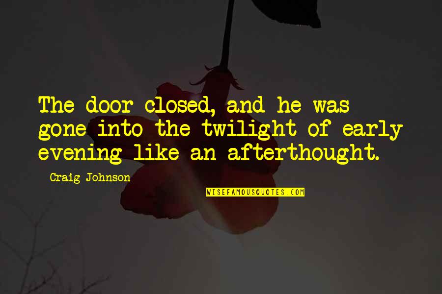 Bollywood Breakup Quotes By Craig Johnson: The door closed, and he was gone into