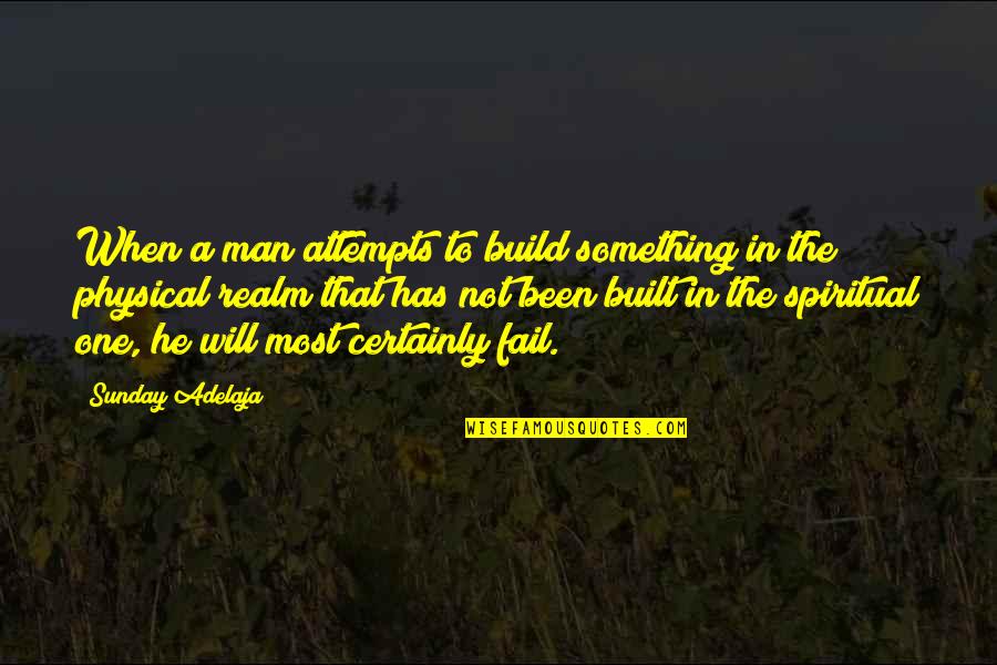 Bollywood Picture Quotes By Sunday Adelaja: When a man attempts to build something in
