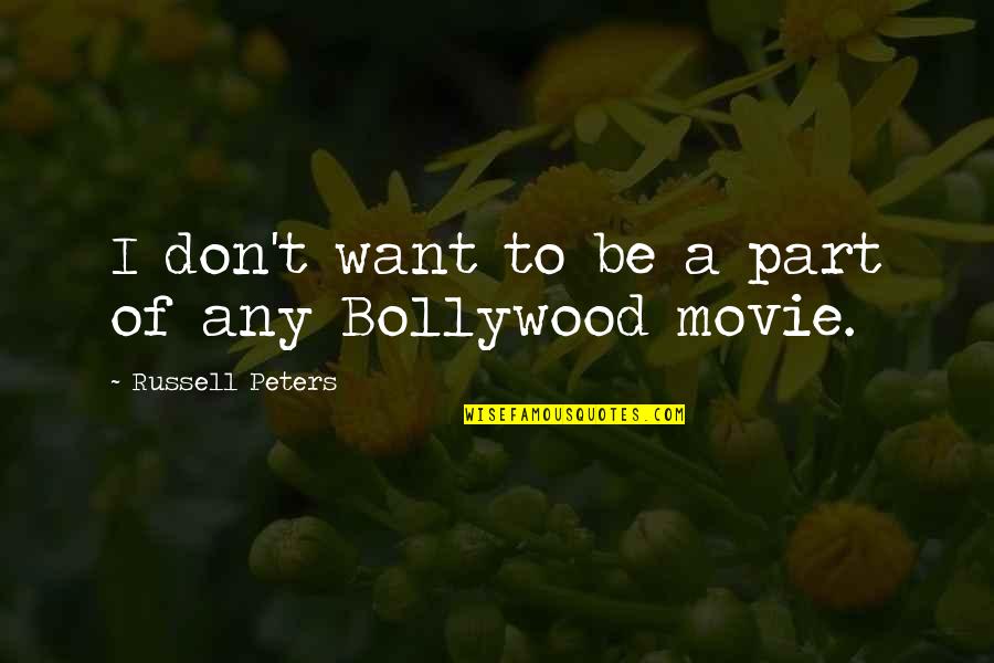 Bollywood's Quotes By Russell Peters: I don't want to be a part of