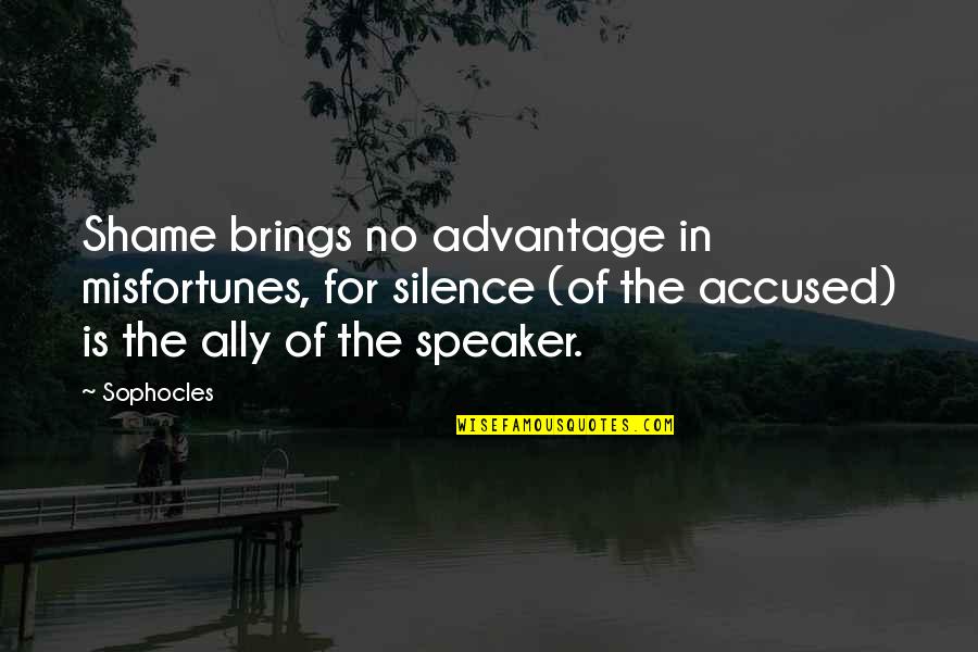 Bolsillos Bancolombia Quotes By Sophocles: Shame brings no advantage in misfortunes, for silence Bolsillos Bancolombia Quotes By Sophocles: Shame brings no advantage in misfortunes, for silence