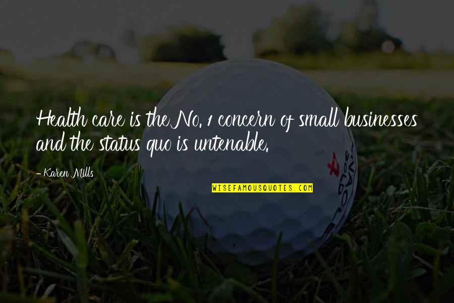 Bolsnt Quotes By Karen Mills: Health care is the No. 1 concern of