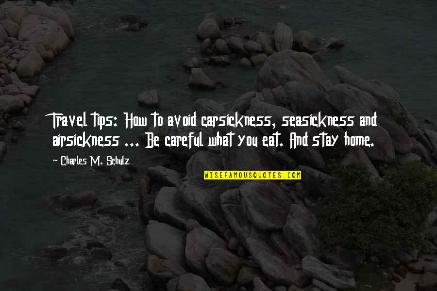 Bolsons Mate Quotes By Charles M. Schulz: Travel tips: How to avoid carsickness, seasickness and